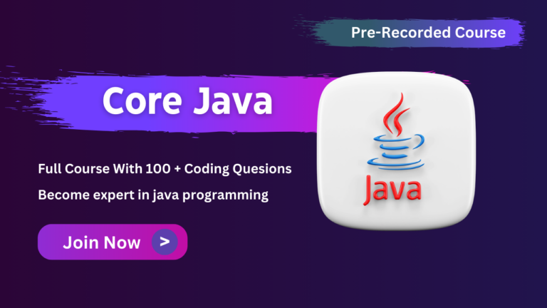 Core Java Programming with 100+ logical program – Recorded Videos