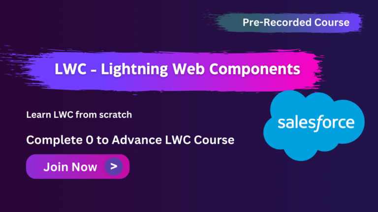 LWC – Lightning Web Components Complete Course – Recorded Videos